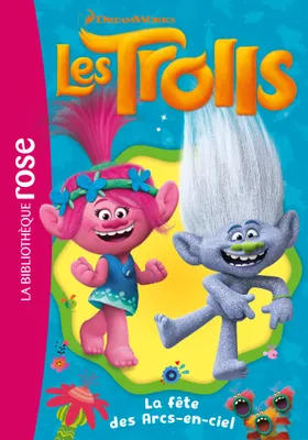 Les Trolls, 10, Trolls 10 - La fête des Arcs-en-ciel
