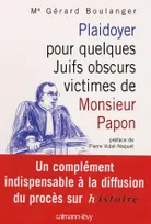 Plaidoyer pour quelques Juifs obscurs victimes de Monsieur Papon, Préface de Pierre Vidal-Naquet