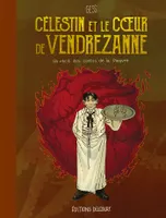 Les contes de la Pieuvre, 3, Célestin et le Coeur de Vendrezanne, Un récit des contes de la Pieuvre