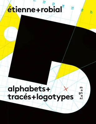 Étienne + Robial, Alphabets + tracés + logotypes