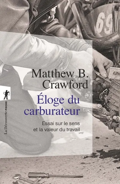 Livres Sciences Humaines et Sociales Actualités Eloge du carburateur Matthew B. Crawford