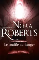 Collection Nora Roberts, Le souffle du danger