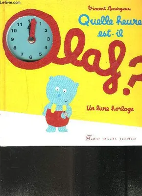 Quelle heure est-il, Olaf ?, un livre horloge