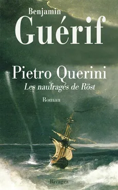 Pietro querini, les naufragés de Röst