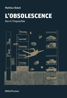 L' Obsolescence, Ouvrir l'Impossible