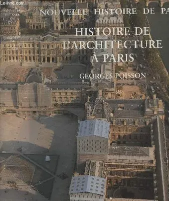Nouvelle histoire de Paris... ., Nouvelles Histoire de Paris - Histoire de l'Architecture à Paris