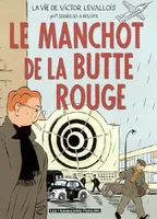 La vie de Victor Levallois, 3, Victor Levallois, tome 3 : Le Manchot de la Butte Rouge Rullier and Stanislas