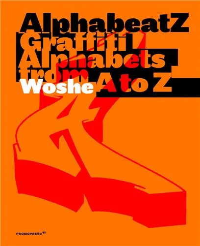Alphabeatz - Graffiti Alphabets from A to Z /anglais Woshe