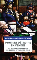Punir et détruire en Vendée militaire, La justice d'exception en guerre civile (1793-1794)