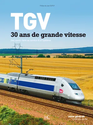 TGV, 30 ans de grande vitesse, 30 ans de grande vitesse