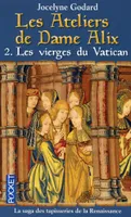 2, Les Ateliers de Dame Alix - tome 2 Les vierges du Vatican