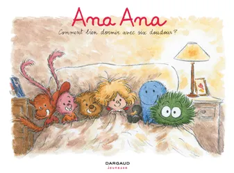 21, Ana Ana - Tome 21 - Comment bien dormir avec six doudous ?