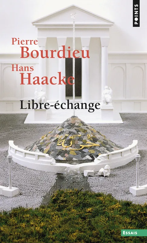 Livres Sciences Humaines et Sociales Sciences sociales Libre-Échange Pierre Bourdieu, Hans Haacke