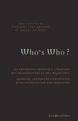 Who is who ?, Les champions sportifs à l'épreuve des colonisations et des migrations
