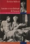 Histoire et mythologie de l'amour : huit siècles d'écrits féminins, huit siècles d'écrits féminins
