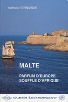 Malte, parfum d'Europe, souffle d'Afrique, parfum d'Europe, souffle d'Afrique