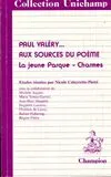 Paul Valéry, aux sources du poème - 