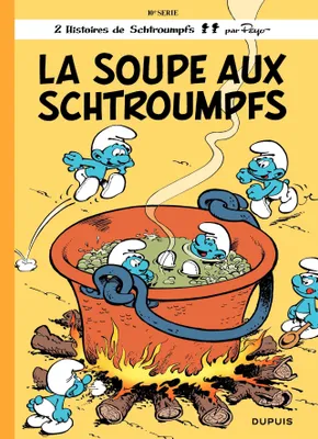 Les Schtroumpfs - Tome 10 - La Soupe aux Schtroumpfs