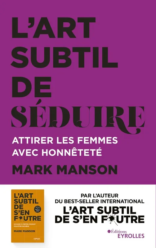 Livres Bien être Développement personnel L'art subtil de séduire, Attirer les femmes avec honnêteté Mark Manson