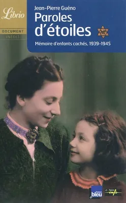 Paroles d'étoiles, MEMOIRE D'ENFANTS CACHES 1939 - 1945