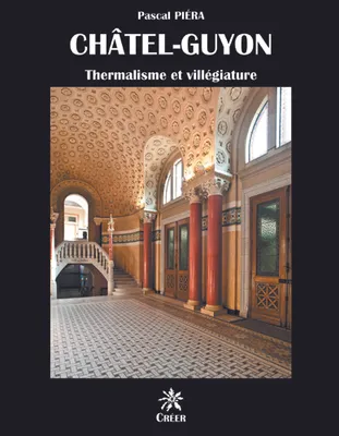 Châtel-Guyon, thermalisme et villégiature