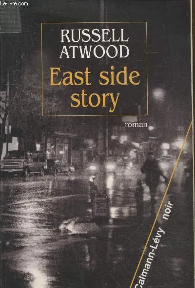 Livres Polar Policier et Romans d'espionnage East side story, roman Russel Atwood