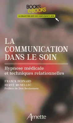 La communication dans le soin, Hypnose médicale et techniques relationnelles.