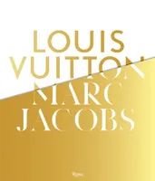 Louis Vuitton / Marc Jacobs: In Association with the Musee des Arts Decoratifs, Paris /anglais