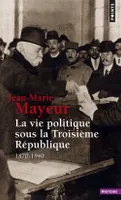 La Vie politique sous la Troisième République (1870-1940), 1870-1940