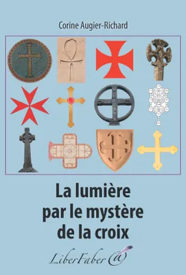 La lumière par le mystère de la croix, Approches du symbolisme de la croix