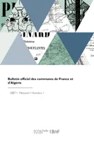 Bulletin officiel des communes de France et d'Algérie