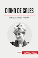 Diana de Gales, Lady Di, la princesa del pueblo