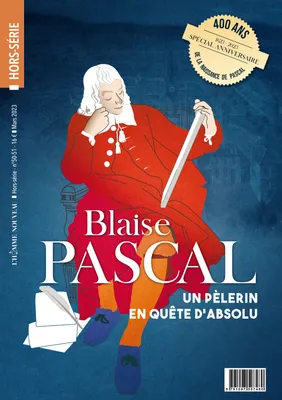 Hors-série LÂ´Homme Nouveau N°50-51 : Blaise Pascal, Un pèlerin en quête d'absolu