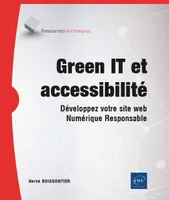 Green IT et accessibilité, Développez votre site web numérique responsable