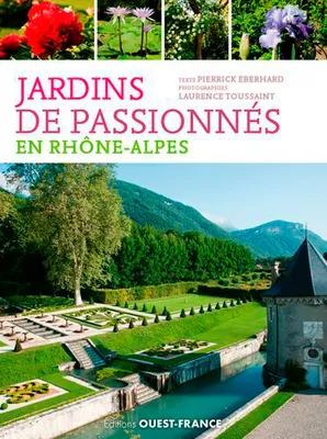 Jardins de passionnés en Rhône-Alpes, Des ilôts de verdure où s'émerveiller et apprendre