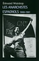 Les anarchistes espagnols, (1868-1981)