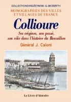 Collioure - ses origines, son passé, son rôle dans l'histoire du Roussillon, ses origines, son passé, son rôle dans l'histoire du Roussillon