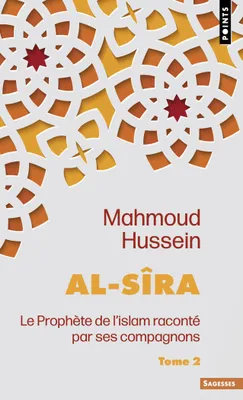 Al-Sîra, tome 2, Le Prophète de l'islam raconté par ses compagnons - Tome 2