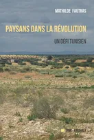 Paysans dans la révolution, Un défi tunisien