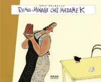 REMUE-MENAGE CHEZ MADAME K