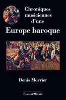 Chroniques musiciennes d'une Europe baroque
