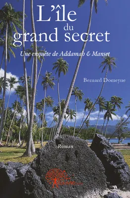 Une enquête de Addamah & Manset, L'Île du grand secret, Une enquête de Addamah & Manset