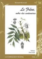 Le Frêne, arbre des centenaires - Vol. 4
