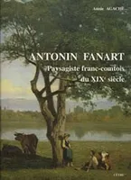 ANTONIN FANART paysagiste franc comtois XIXe, paysagiste franc-comtois du XIXe siècle, 1831-1903