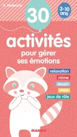 30 activités..., 30 activités pour gérer ses émotions , 3-10 ans
