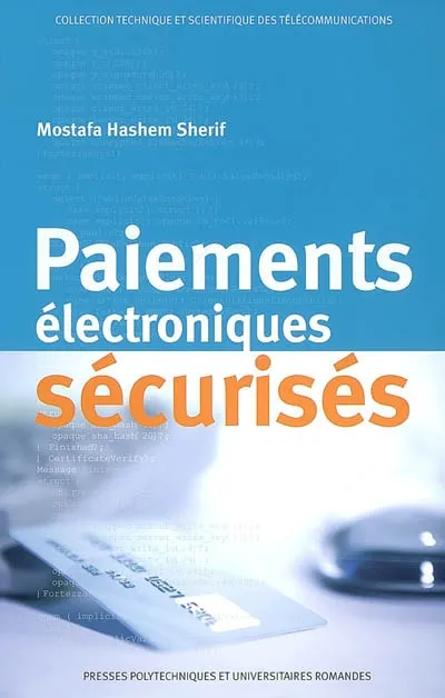 Livres Informatique PAIEMENTS ELECTRONIQUES SECURISES Mostafa Hashem Sherif