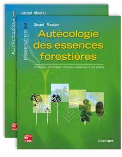 Autécologie des essences forestières (2 tomes inséparables), Comment installer chaque essence à sa place