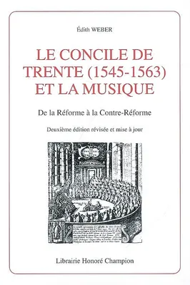 Le concile de Trente, 1545-1563, et la musique - de la Réforme à la Contre-Réforme, de la Réforme à la Contre-Réforme