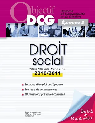 DCG, 3, Droit social / diplôme de comptabilité et de gestion, épreuve 3 : 2010-2011