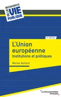 L'Union européenne, Institutions et politiques